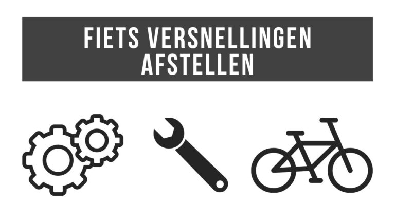 Fiets versnellingen afstellen
